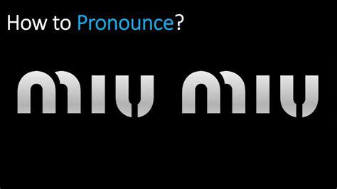 miu miu как произносится|miu u pronunciation.